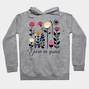 Grow in grace, floral design Hoodie